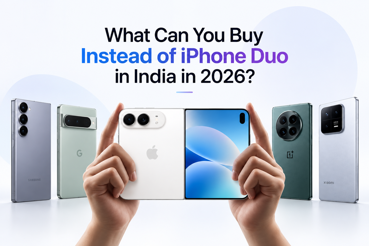 What Can You Buy Instead of iPhone Duo in India in 2026?